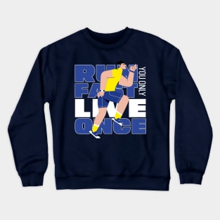 Run fast you only live once Crewneck Sweatshirt